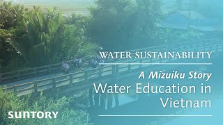 A Mizuiku Story: Water Education in Vietnam